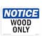 Signmission OSHA Notice, 5" Height, Wood Only Sign, 7" X 5", Landscape OS-NS-D-57-L-19066 - alternate 1